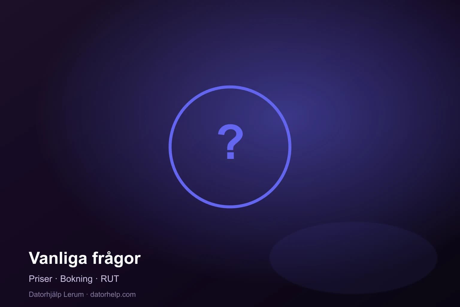 Vanliga frågor FAQ om datorhjälp — svar på frågor om priser och bokning i Lerum